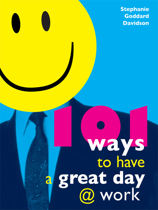 Title details for 101 Ways to Have a Great Day at Work by Stephanie Goddard Davidson - Available